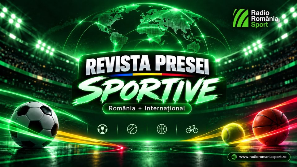 REVISTA PRESEI SPORTIVE – 21 OCTOMBRIE 2026